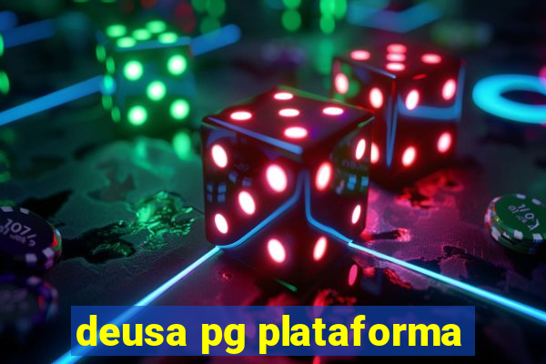 deusa pg plataforma